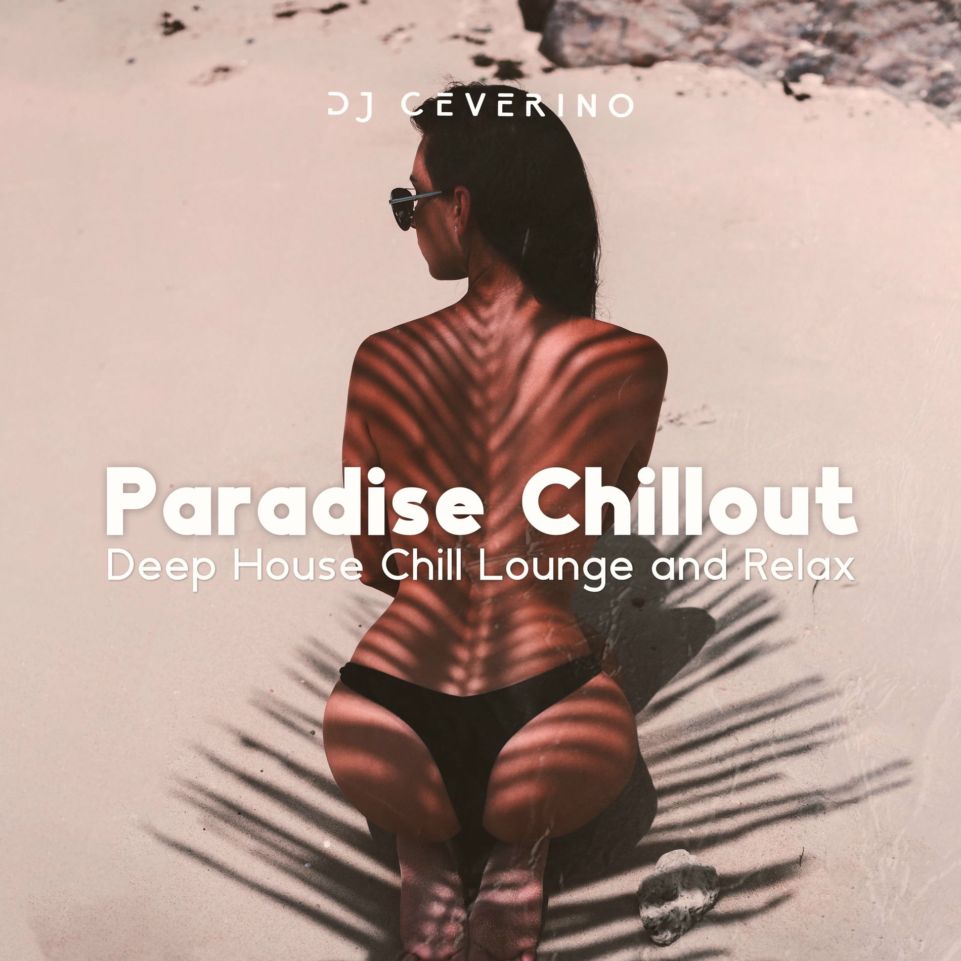 DJ Ceverino - Paradise Chillout: Deep House Chill Lounge and