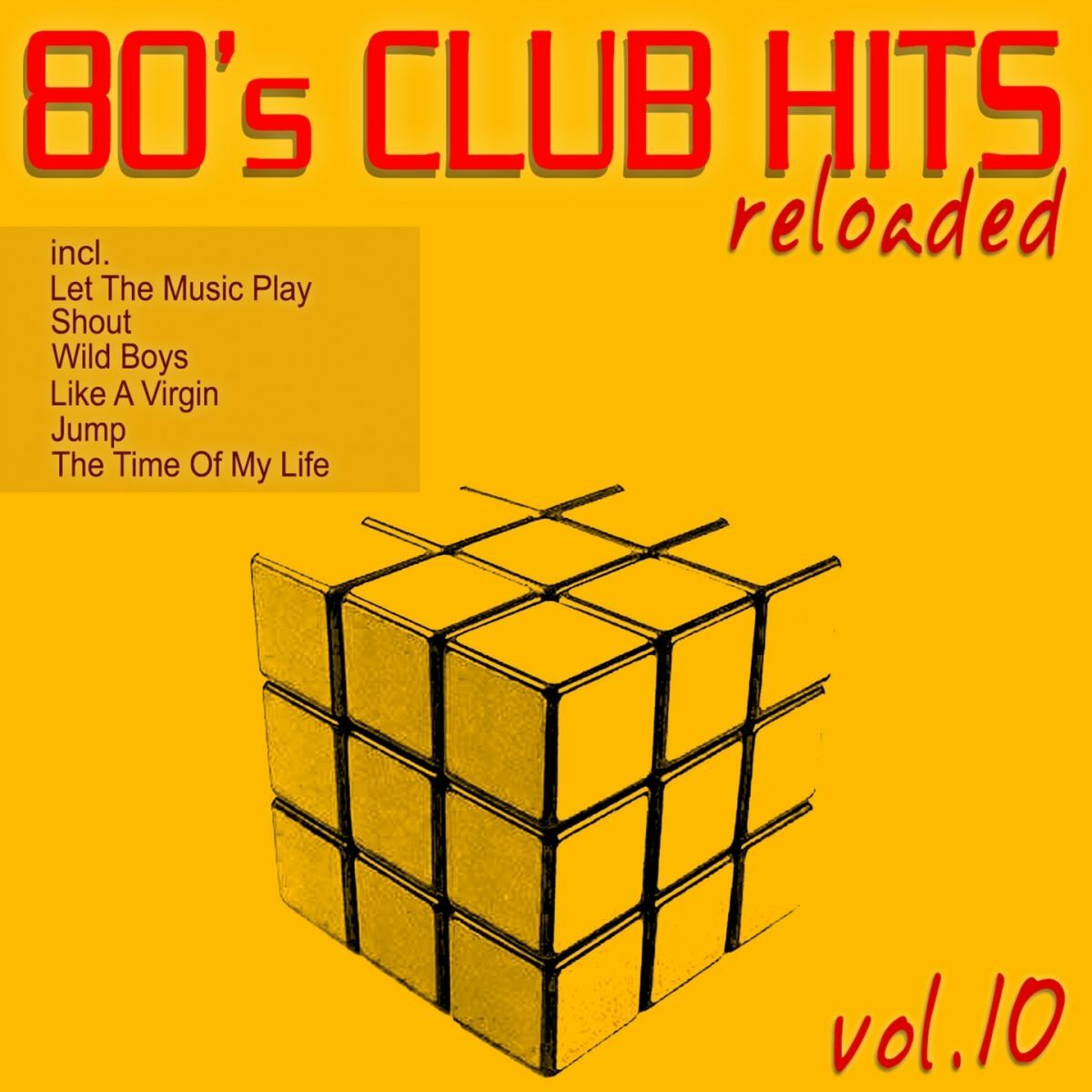 Album cover of 80's Club Hits Reloaded, Vol. 10 (Best Of Dance, House, Electro & Techno Remix Classics)