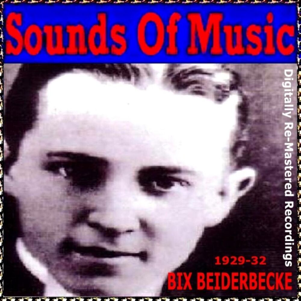 Picture of Sounds of Music Presents Bix Beiderbecke