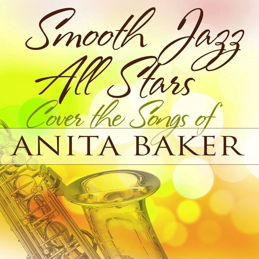 Picture of Smooth Jazz All Stars Cover the Songs of Anita Baker