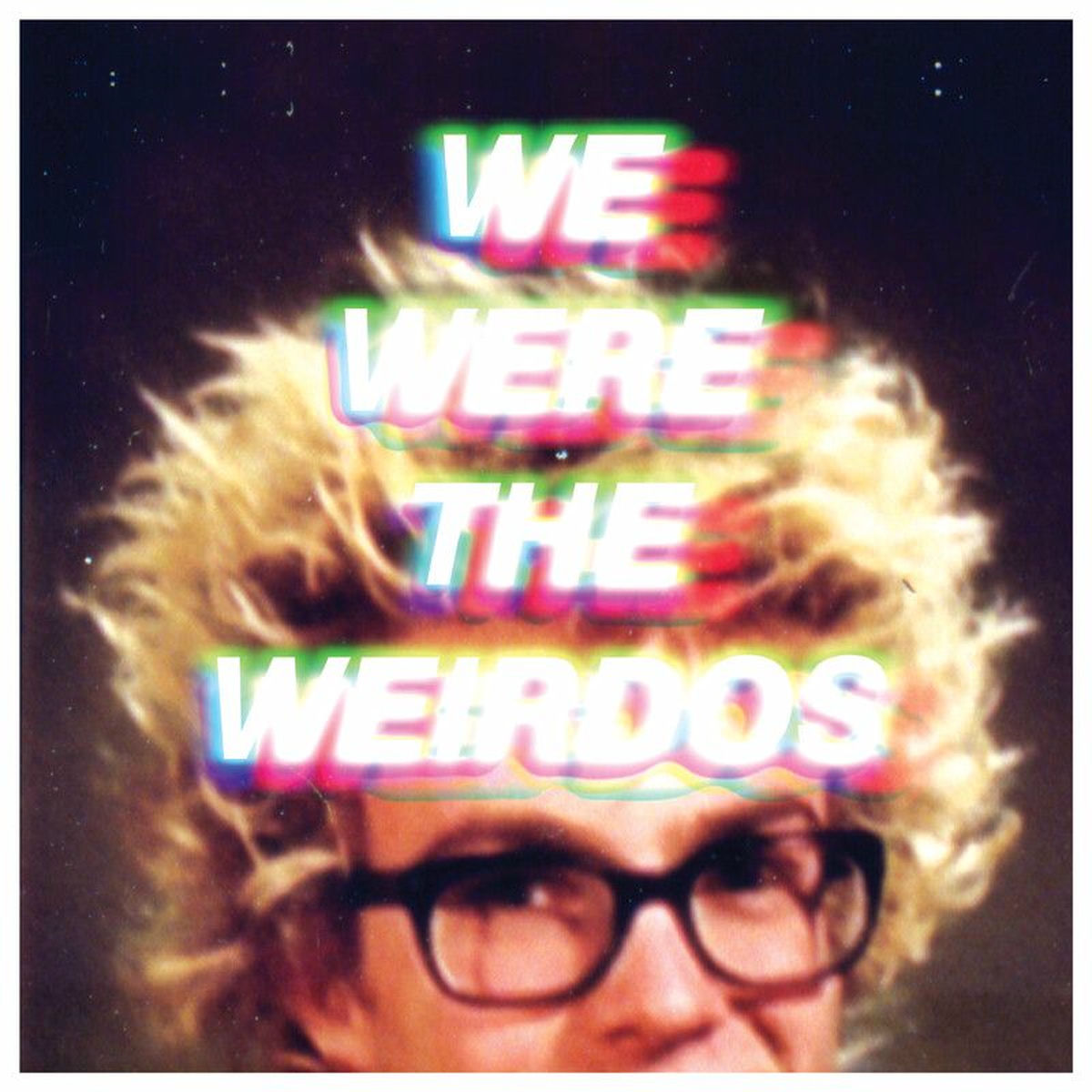 Album cover of WE WERE THE WEIRDOS