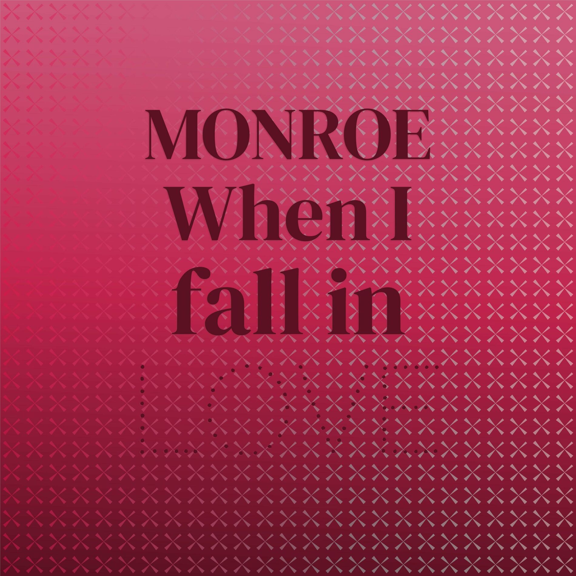 Album cover of Monroe When I fall in love