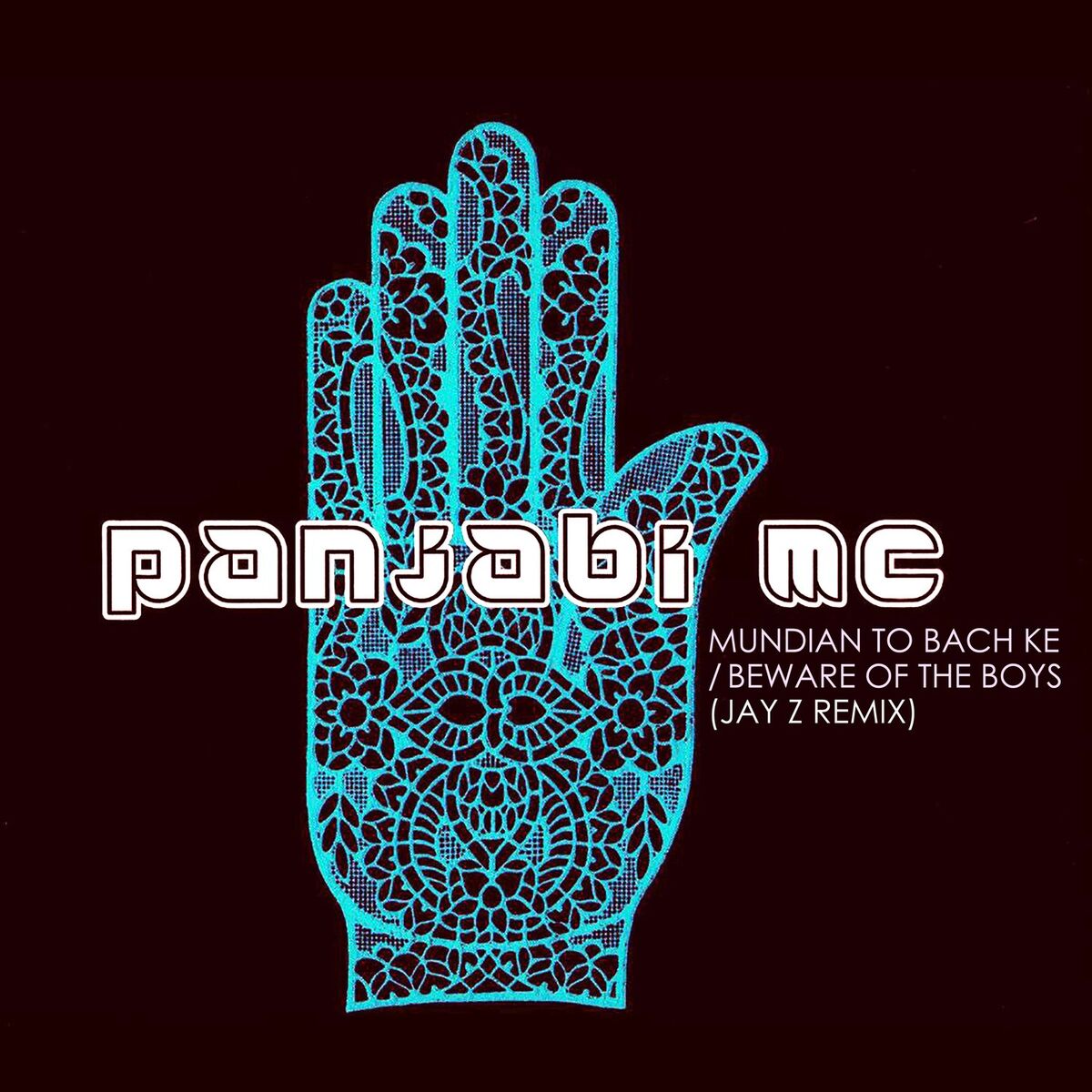 Panjabi MC / Mundian To Bach Ke (Jay-Z Remix) Panjabi MC / Mundian To Bach Ke (Jay-Z Remix)