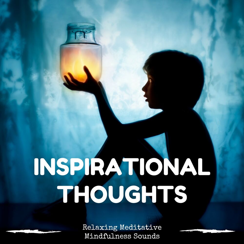 Picture of Inspirational Thoughts: Music for Positive Attitude with Relaxing Meditative Mindfulness Sounds