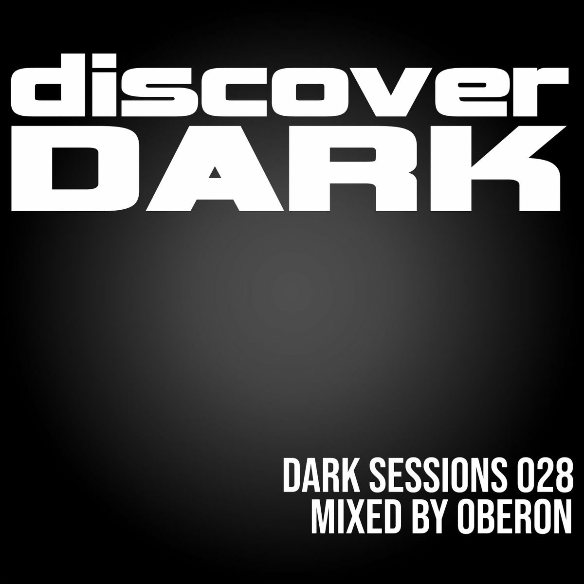 Album cover of Dark Sessions Radio 028 (Mixed by Oberon)