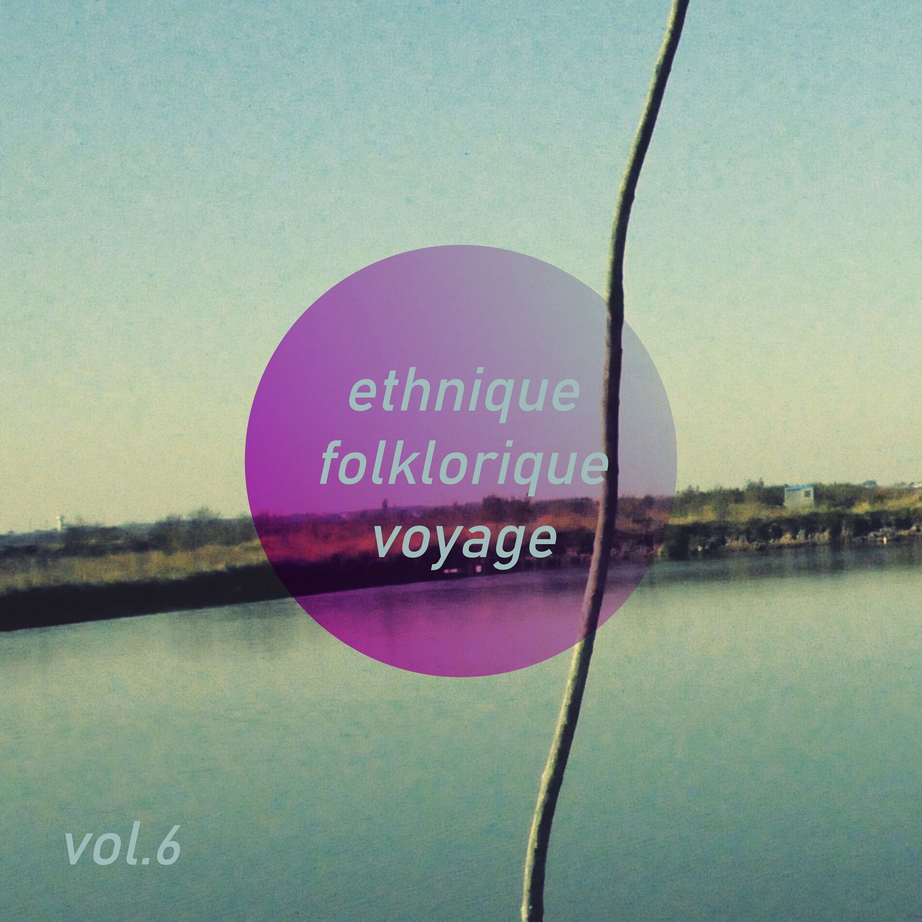 Album cover of Ethnique Folklorique Voyage, Vol. 6