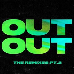 OUT OUT (feat. Charli XCX & Saweetie) [The Extended Remixes, Pt. 2]