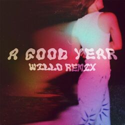 Cover of A Good Year (Willo Remix)