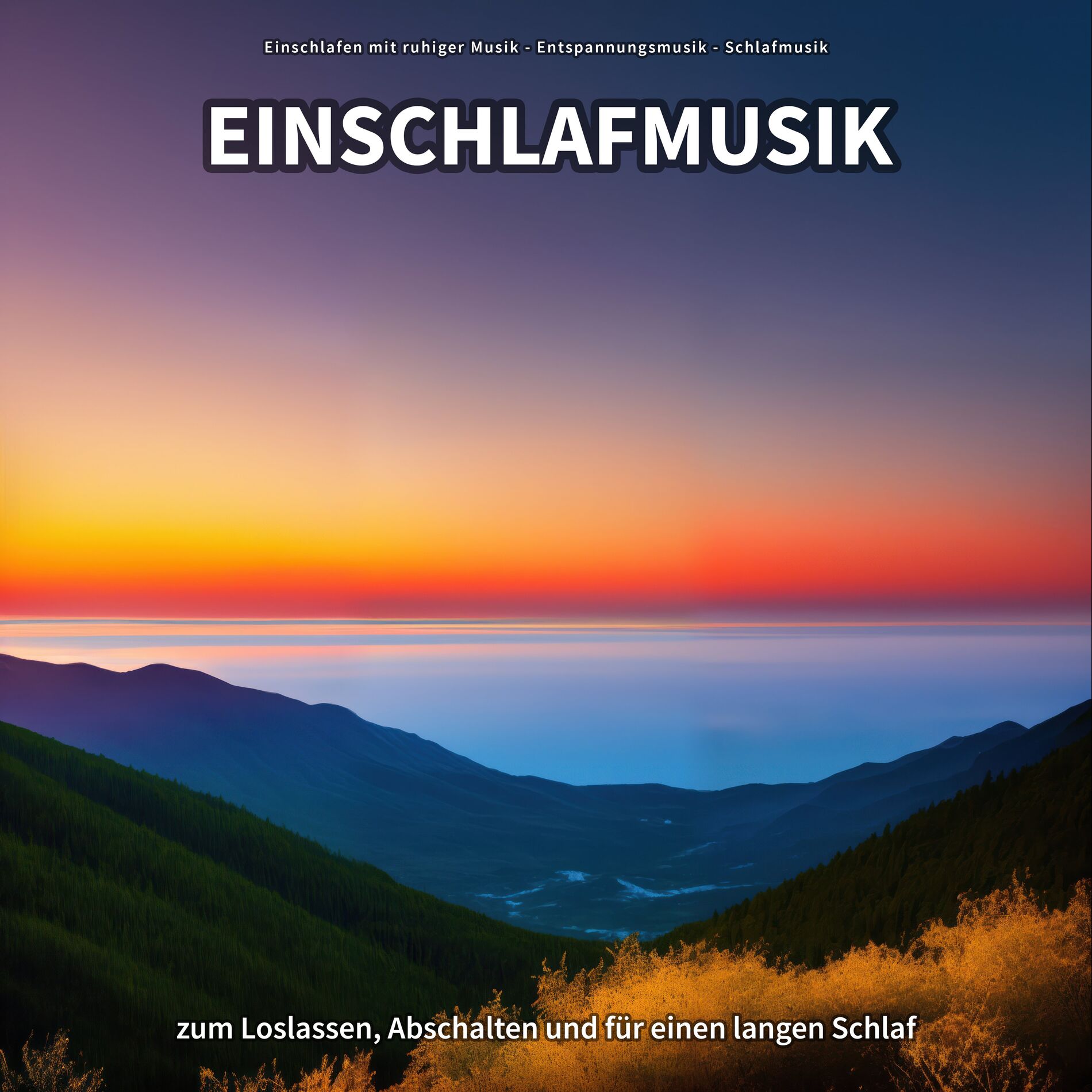 Album cover of Einschlafmusik zum Loslassen, Abschalten und für einen langen Schlaf