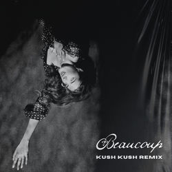 Beaucoup (Kush Kush Remix)
