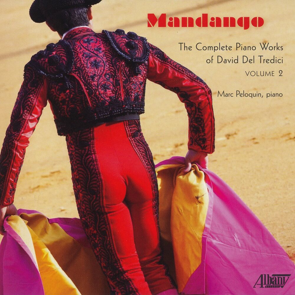Picture of Mandango: The Complete Piano Works of David Del Tredici, Vol. 2