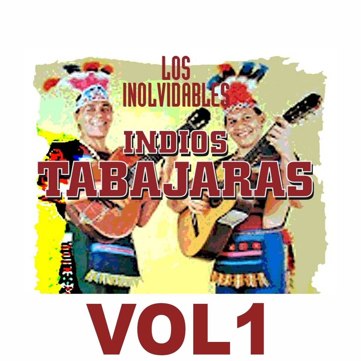 Album cover of Los Inolvidables Indios Tabajaras, Vol. 1
