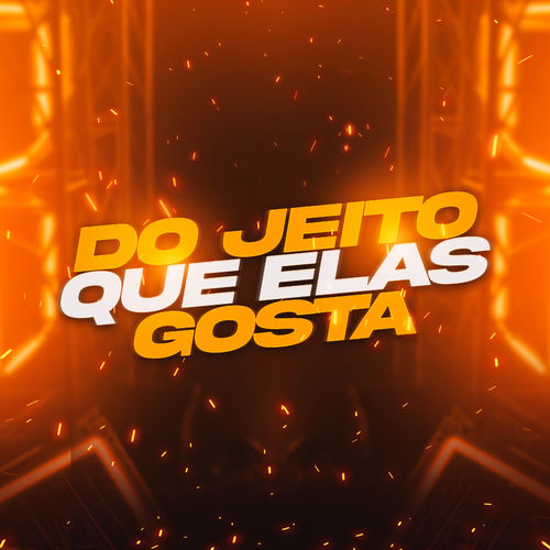 Do Jeito Que Elas Gosta