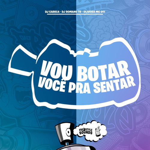 Vou Botar Você Pra Sentar