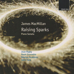 Cover of James MacMillan: Raising Sparks; Piano Sonata
