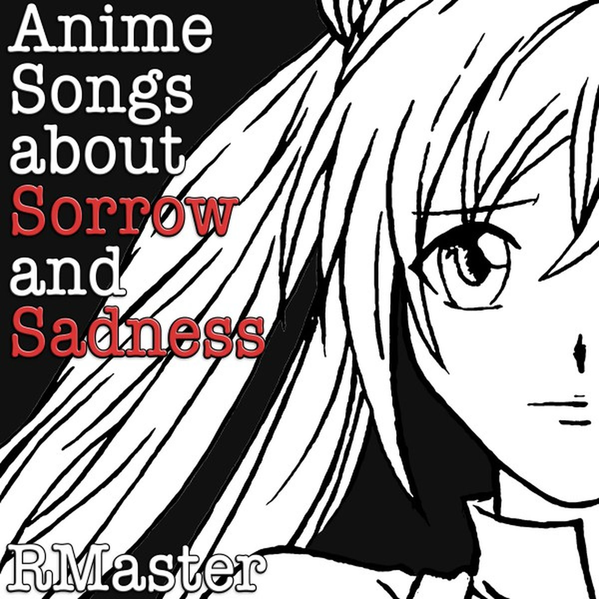 Album cover of Anime Songs About Sorrow and Sadness