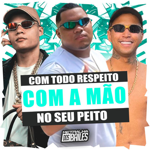 Com Todo Respeito Com a Mão no Seu Peito