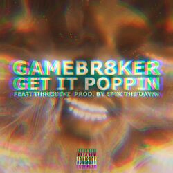 Cover of Get It Poppin (feat. Thre35ive)