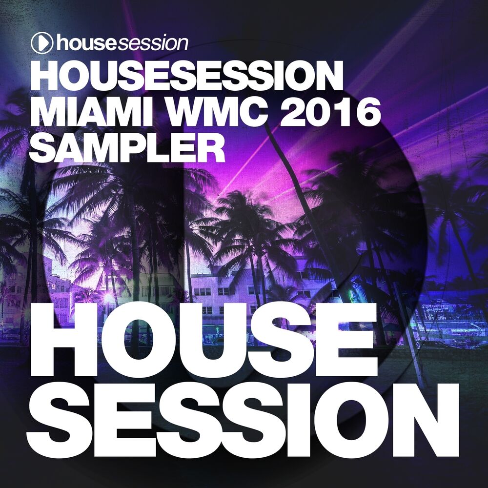 Picture of Housesession Miami WMC 2016 Sampler (Mixed by Tune Brothers)