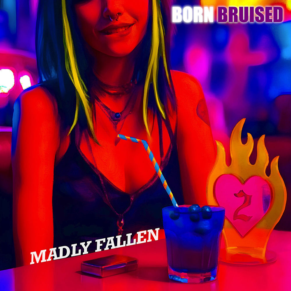 Album artwork for Madly Fallen by Born Bruised