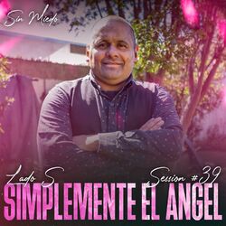 Cover of Simplemente El Ángel: Sin Miedo Session #39 (Lado S) [En Vivo]