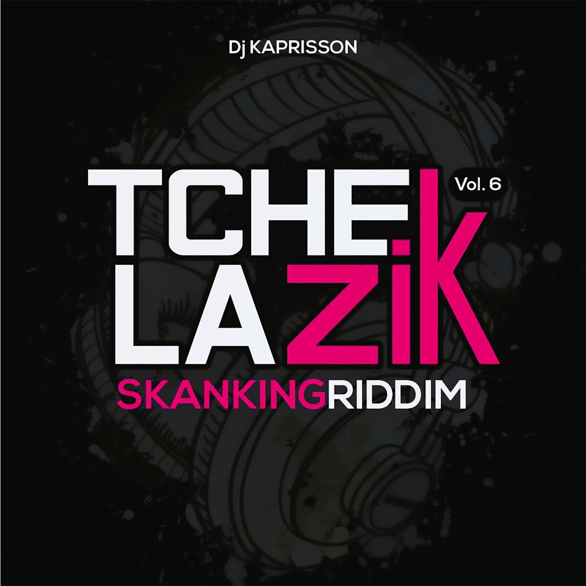 Album cover of Tchek La Zik, vol. 6 (Skanking Riddim)