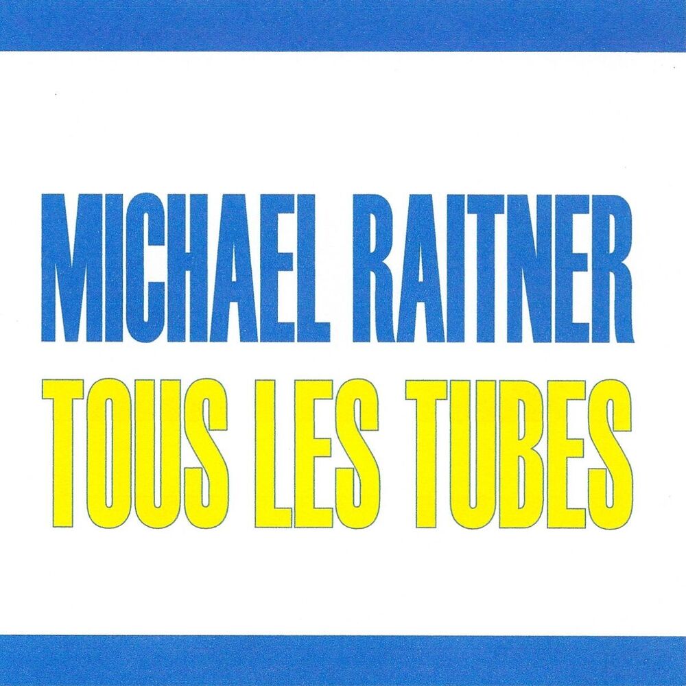 Picture of Tous les tubes - Michaël Raitner