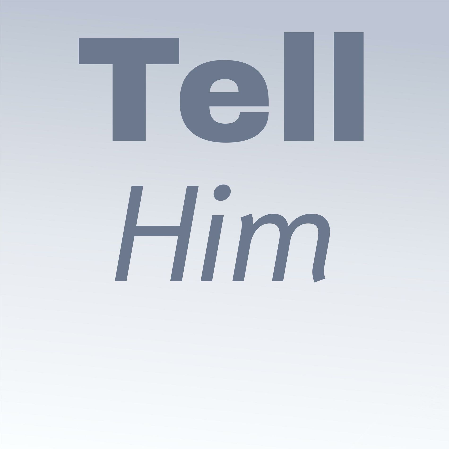 Album cover of Tell Him