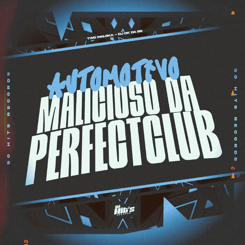 Automotivo Malicioso da Perfectclub