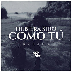 Cover of Hubiera Sido Como Tú (Versión Balada)