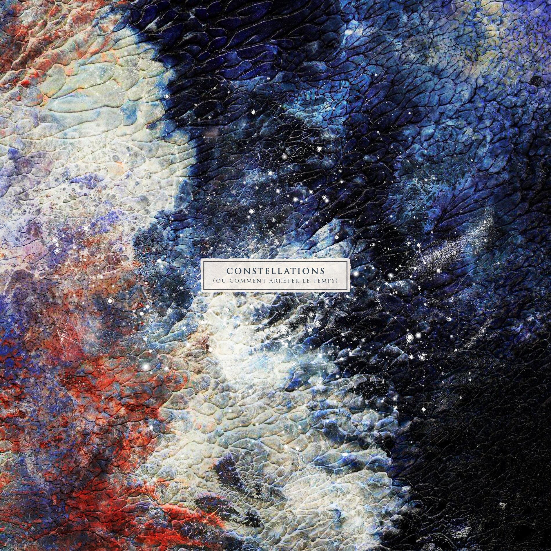 Album cover of Constellations (ou comment arrêter le temps)