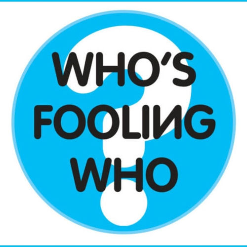 Who 's fooling who