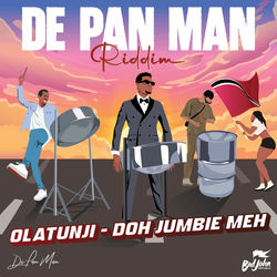 Doh Jumbie Meh (De Pan Man Riddim)