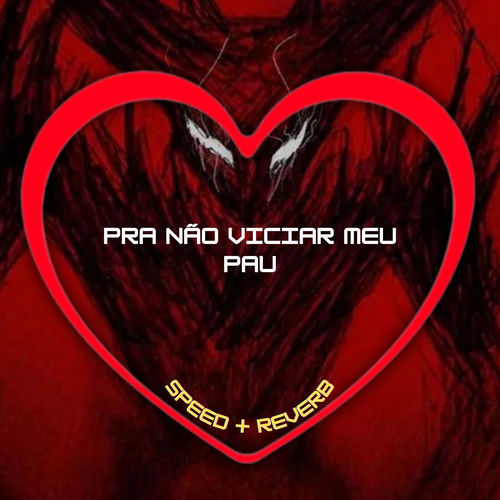 Pra Não Viciar Meu Pau (Speed + Reverb)