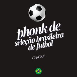 Cover of phonk de seleção brasileira de futbol (Sped Up)