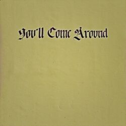 You'll Come Around