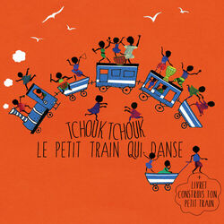 Cover of Tchouk tchouk le petit train qui danse
