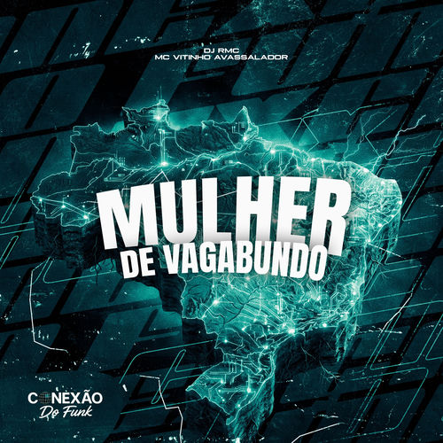MULHER DE VAGABUNDO