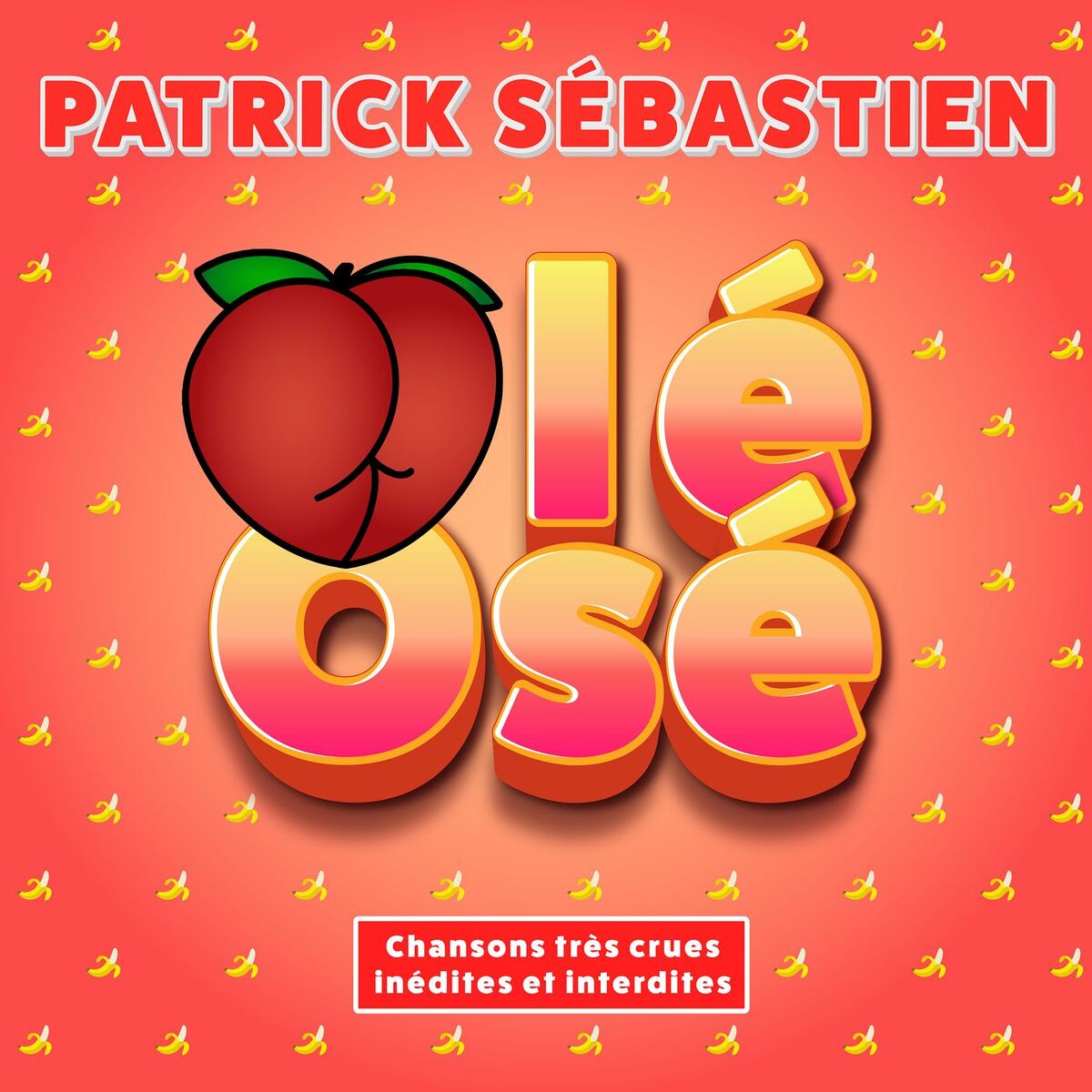 Album cover of Olé Osé (Chansons très crues inédites et interdites)