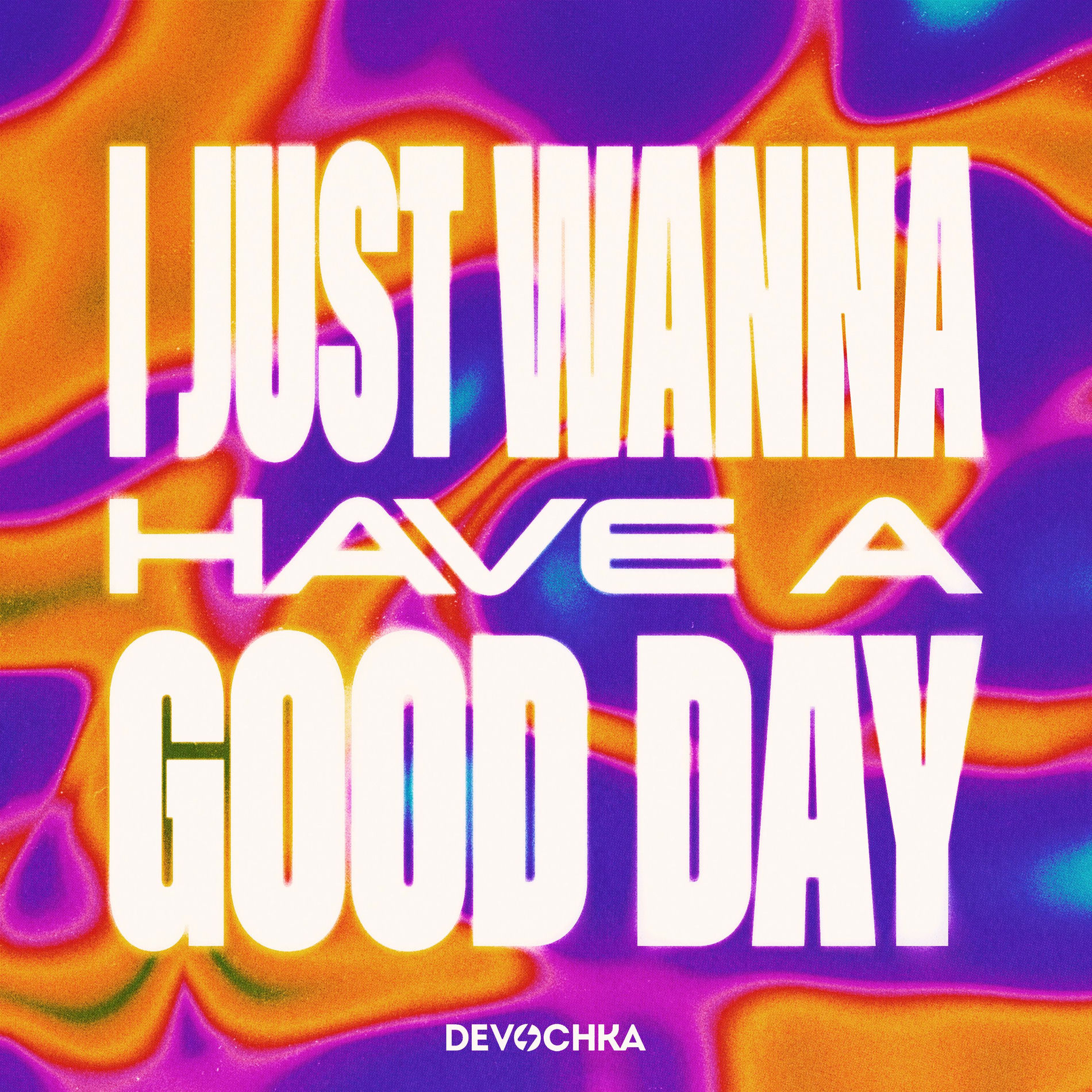 Album cover of I Just Wanna Have A Good Day