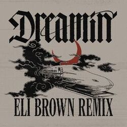 Cover of Dreamin (feat. Daya) (Eli Brown Remix)