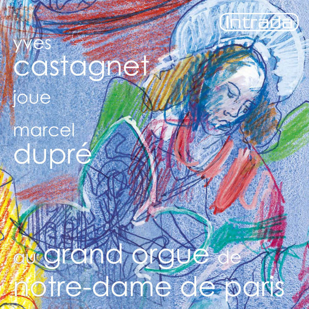 Picture of Yves Castagnet joue Marcel Dupré au grand orgue de Notre-Dame de Paris