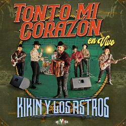 Cover of Tonto Mi Corazón (En Vivo)