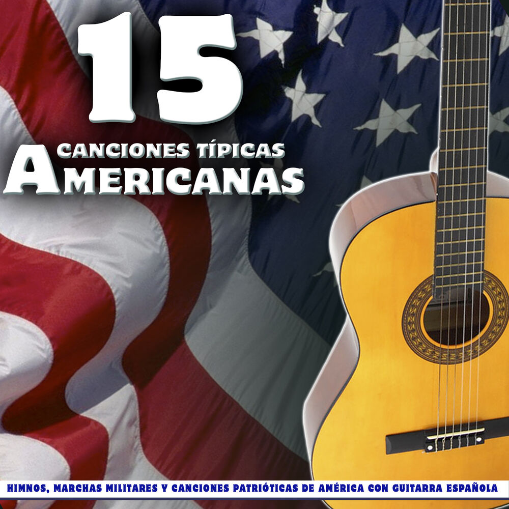Picture of 15 Canciones Típicas Americanas. Himnos, Marchas Militares y Canciones Patrióticas de América Con Guitarra Española