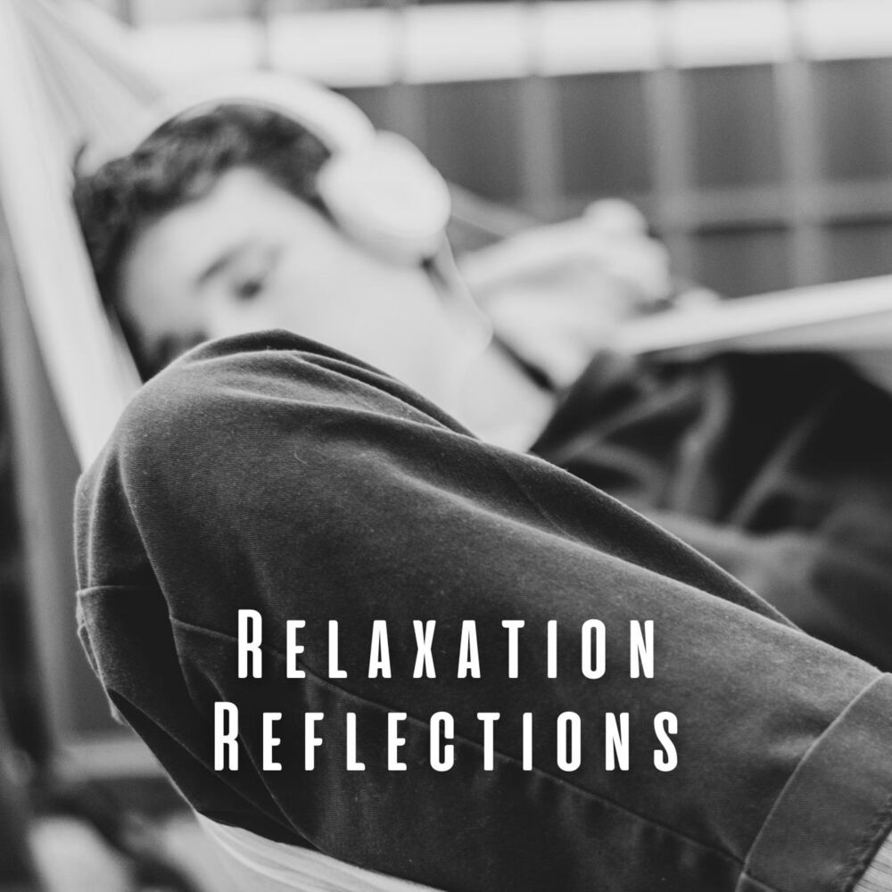 Picture of Relaxation Reflections: Chill Music for Tranquility