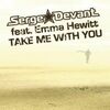 DEVANT, Serge ft. HEWITT, Emma - Take Me With You