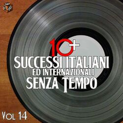 Cover of 10+ Successi italiani senza tempo, Vol. 14