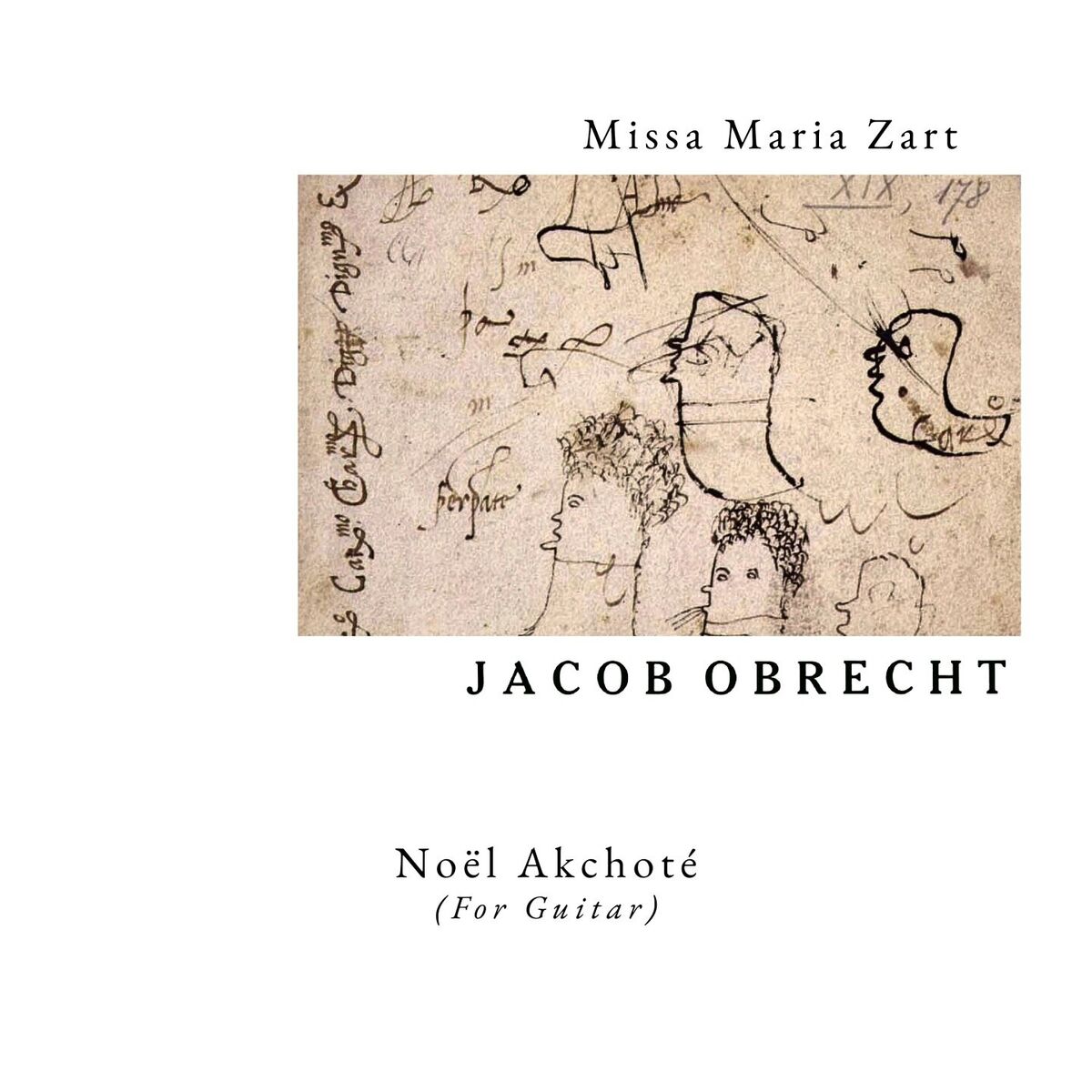 Album cover of Obrecht: Missa Maria Zart (Arranged for Guitar by Noël Akchoté)