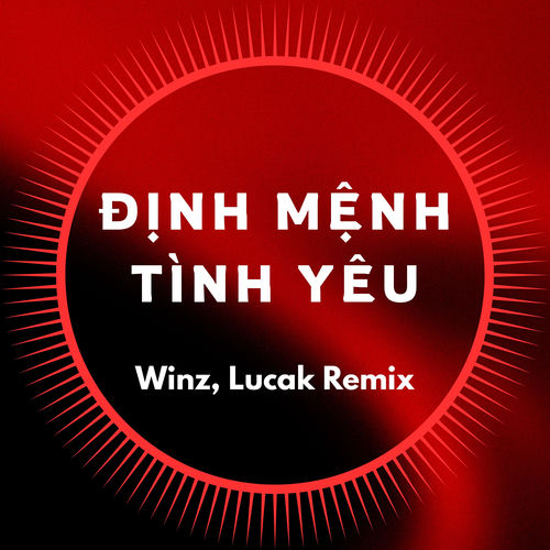 Định Mệnh Tình Yêu (Winz X Lucak Remix) artwork