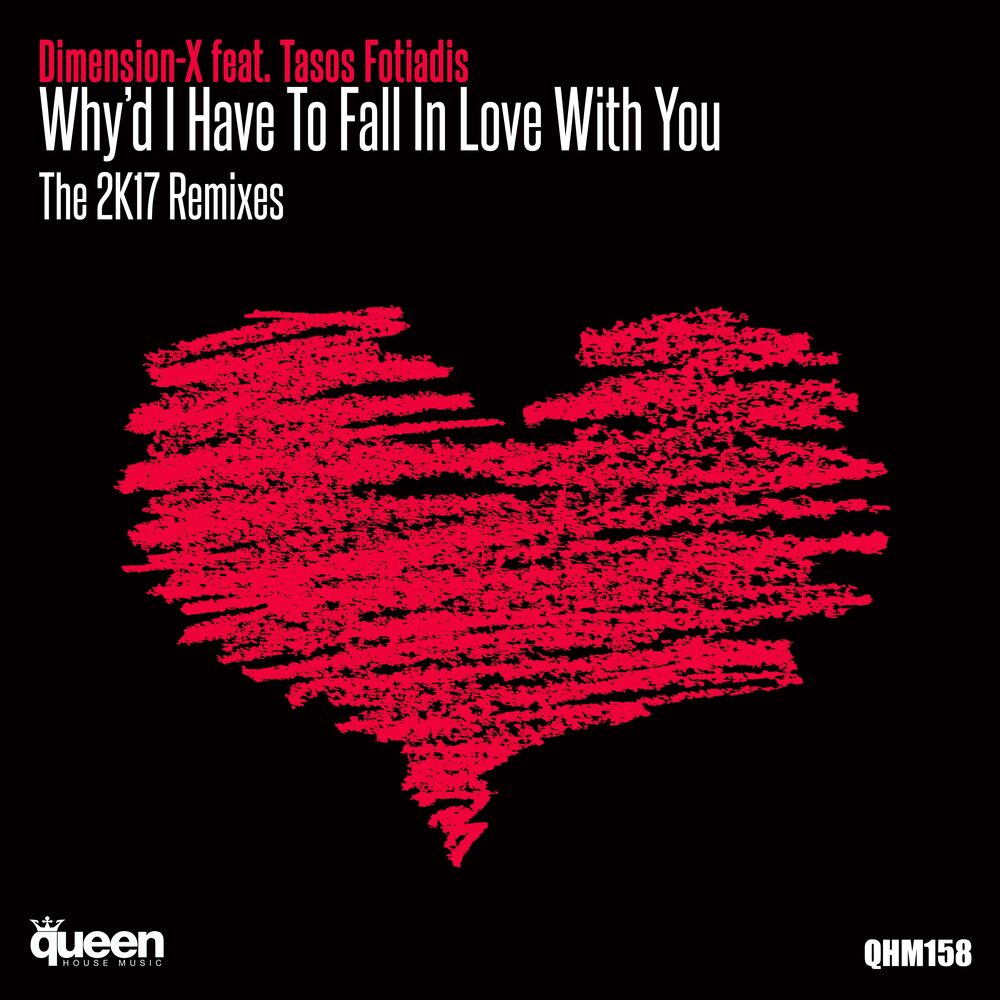 Picture of Why'd I Have to Fall in Love With You (The 2K17 Remixes)